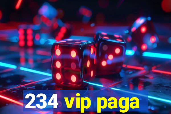 234 vip paga